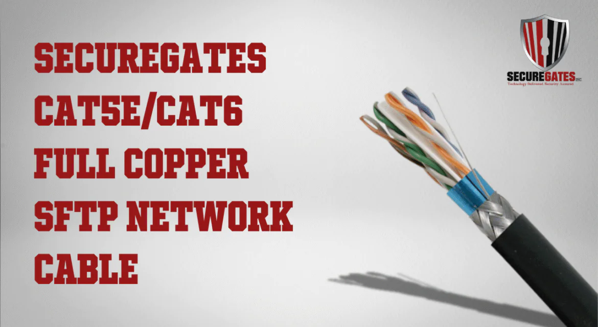 The Ultimate Guide to SecureGates CAT5E & CAT6 Full Copper SFTP Network Cable