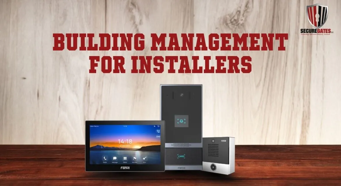 Building Management for Installers — Simplify, Integrate, and Secure with Fanvil Solutions
